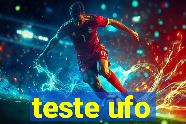 teste ufo